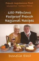 150 Fabulous Foolproof French Regional Recipes: 1