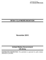 Training Circular TC 3-22.23 (FM 23-23) M18A1 Claymore Munition November 2013