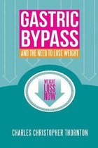Gastric Bypass and the Need to Lose Weight