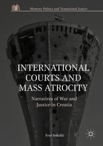 Memory Politics and Transitional Justice - International Courts and Mass Atrocity