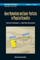 World Scientific Series On Nonlinear Science Series A 88 - Wave Momentum And Quasi-particles In Physical Acoustics