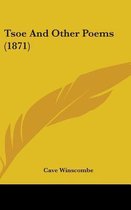 Tsoe and Other Poems (1871)