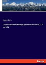 Kriegschirurgische Erfahrungen gesammelt in Carlsruhe 1870 und 1871