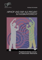 HipHop und Rap als Projekt im Musikunterricht