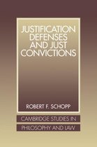 Cambridge Studies in Philosophy and Law- Justification Defenses and Just Convictions