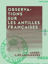 Observations sur les Antilles françaises