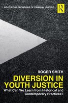 Routledge Frontiers of Criminal Justice - Diversion in Youth Justice