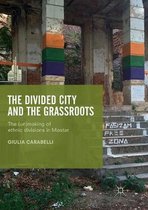 The Contemporary City-The Divided City and the Grassroots