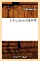 Litterature- L'�maillerie (�d.1891)