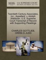 Twentieth Century Associates, Inc., Appellant, V. Adolph Waldman. U.S. Supreme Court Transcript of Record with Supporting Pleadings