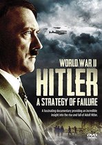 Wwii: Hitler - A Strategy Of Failure