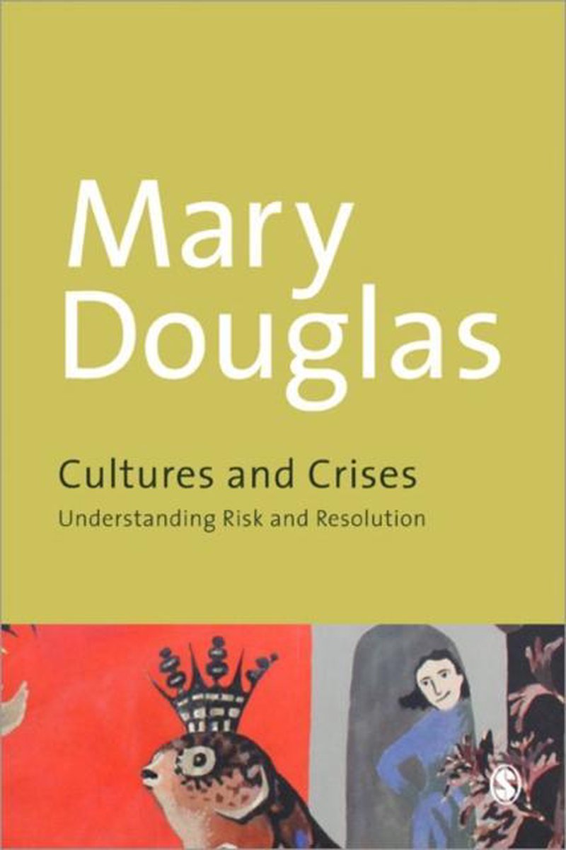 Cultures and Crises: Understanding Risk and Resolution - Mary Douglas