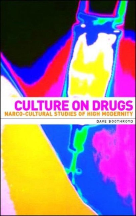 Culture on Drugs 9780719055980 Dave Boothroyd Boeken