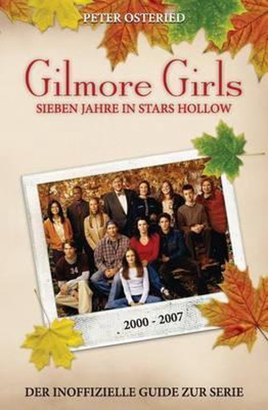 Boek "Gilmore Girls Sieben Jahre in Stars Hollow" met de cast van de serie
