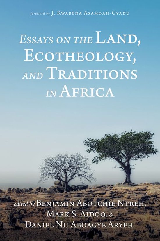 Essays on the Land, Ecotheology, and Traditions in Africa - cover
