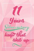 11 Years Soberversary Keep That Shit Up