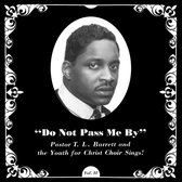 Pastor T.L. Barrett & The Youth For Christ Choir - Do Not Pass Me By (LP)