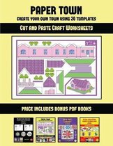 Cut and Paste Craft Worksheets (Paper Town - Create Your Own Town Using 20 Templates)