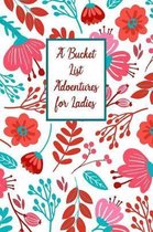 A Bucket List Adventures For Ladies