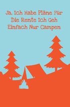 Ja, Ich Habe Pl ne F r Die Rente Ich Geh Einfach Nur Campen