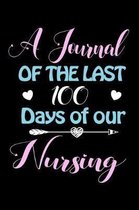 A Journal Of The Last 100 Days of Our Nursing