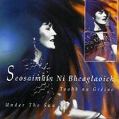 Seosaimhin Ni Bheaglaoich - Taobh Na Greine. Under The Sun (CD)