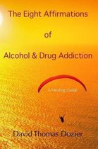 The Eight Affirmations of Alcohol & Drug Addiction