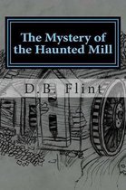 The Mystery of the Haunted Mill