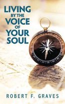 Living by the Voice of Your Soul