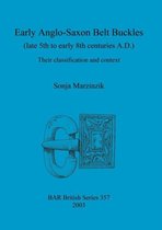 Early Anglo-Saxon Belt Buckles (Late 5th to Early 8th Centuries A.D.)