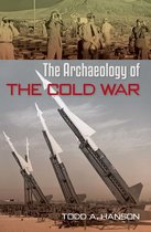 The American Experience in Archaeological Perspective - The Archaeology of the Cold War