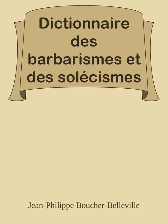 Dictionnaire des barbarismes et des solécismes - cover