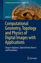 Intelligent Systems Reference Library 162 - Computational Geometry, Topology and Physics of Digital Images with Applications