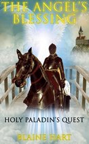 The Angel's Blessing 1 - Holy Paladin's Quest: The Angel's Blessing: Book One