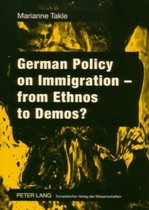 German Policy on Immigration - from Ethnos to Demos?