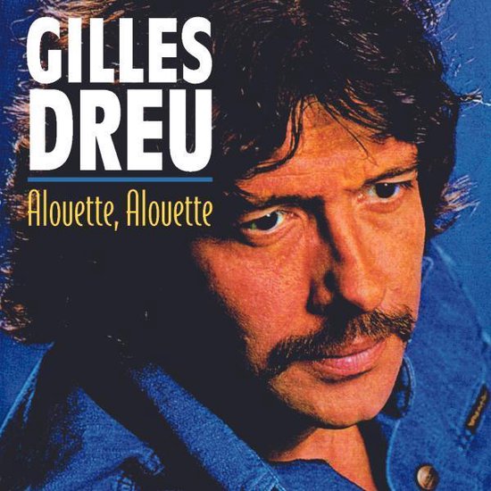 Alouette, Gilles Dreu Muziek bol