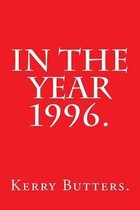 In the Year 1996.
