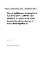 Mechanical Characterization of Znse Windows for Use with the Flow Enclosure Accommodating Novel Investigations in Combustion of Solids (Feanics) Module