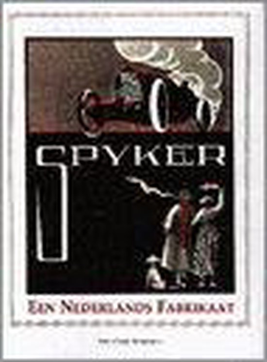 Omslag van Spyker, een Nederlands fabrikaat door W. Oude Weernink