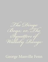 The Dingo Boys; Or, the Squatters of Wallaby Range