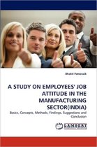 A Study on Employees' Job Attitude in the Manufacturing Sector(india)