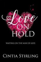 Love on Hold: Waiting on the Man of God