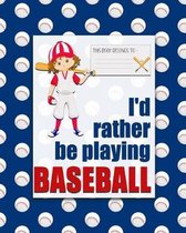 I'd rather be PLAYING BASEBALL