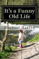 It's a Funny Old Life