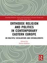 Routledge Religion, Society and Government in Eastern Europe and the Former Soviet States - Orthodox Religion and Politics in Contemporary Eastern Europe
