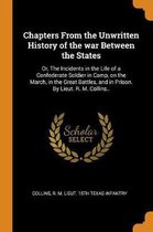 Chapters from the Unwritten History of the War Between the States