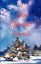 I Love Charlotte Bronte