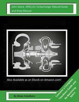 John Deere AR91131 Turbocharger Rebuild Guide and Shop Manual