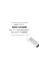 Magic Cleaning 1: Wie richtiges Aufräumen Ihr Leben verändert