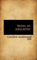 Notes on Education